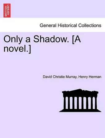 Only a Shadow. [A Novel.] cover