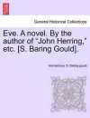 Eve. a Novel. by the Author of "John Herring," Etc. [S. Baring Gould]. cover