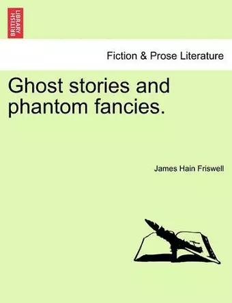 Ghost Stories and Phantom Fancies. cover