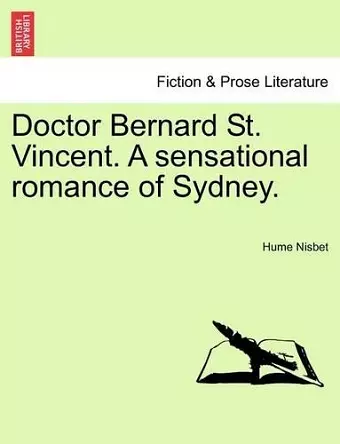 Doctor Bernard St. Vincent. a Sensational Romance of Sydney. cover