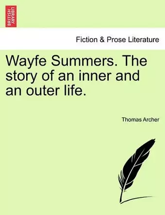 Wayfe Summers. the Story of an Inner and an Outer Life. cover