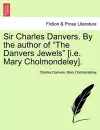 Sir Charles Danvers. by the Author of "The Danvers Jewels" [I.E. Mary Cholmondeley]. cover