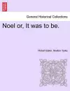 Noel Or, It Was to Be. cover