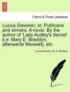 Lucius Davoren; Or, Publicans and Sinners. a Novel. by the Author of 'Lady Audley's Secret' [I.E. Mary E. Braddon, Afterwards Maxwell], Etc. Vol. II cover