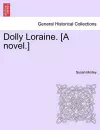 Dolly Loraine. [A Novel.] Vol. I cover