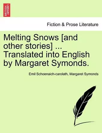 Melting Snows [And Other Stories] ... Translated Into English by Margaret Symonds. cover