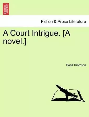 A Court Intrigue. [A Novel.] cover