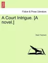 A Court Intrigue. [A Novel.] cover