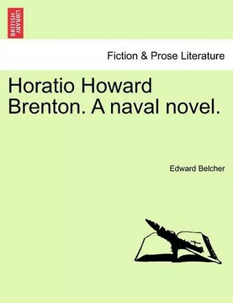 Horatio Howard Brenton. a Naval Novel. cover