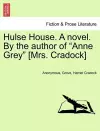 Hulse House. a Novel. by the Author of "Anne Grey" [Mrs. Cradock] cover