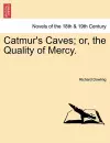 Catmur's Caves; Or, the Quality of Mercy. cover