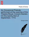 An Occasional Prelude, Performed at the Opening of the Theatre-Royal, Covent-Garden. on the Twenty-First of September, 1772 cover
