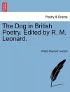 The Dog in British Poetry. Edited by R. M. Leonard. cover