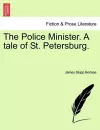 The Police Minister. a Tale of St. Petersburg. cover