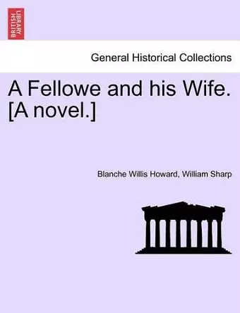 A Fellowe and His Wife. [A Novel.] cover