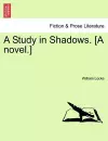 A Study in Shadows. [A Novel.] cover