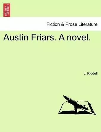 Austin Friars. a Novel.Vol. I. cover