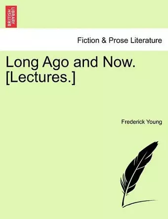 Long Ago and Now. [Lectures.] cover