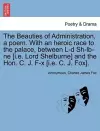 The Beauties of Administration, a Poem. with an Heroic Race to the Palace, Between L-D Sh-LB-Ne [I.E. Lord Shelburne] and the Hon. C. J. F-X [I.E. C. J. Fox]. cover