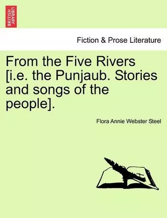 From the Five Rivers [I.E. the Punjaub. Stories and Songs of the People]. cover