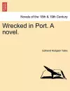 Wrecked in Port. a Novel. cover