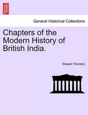 Chapters of the Modern History of British India. cover