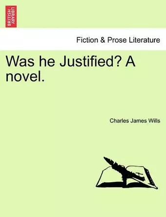 Was He Justified? a Novel. cover