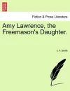 Amy Lawrence, the Freemason's Daughter. cover