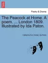 The Peacock at Home. a Poem. ... London 1809. Illustrated by Ida Paton. cover