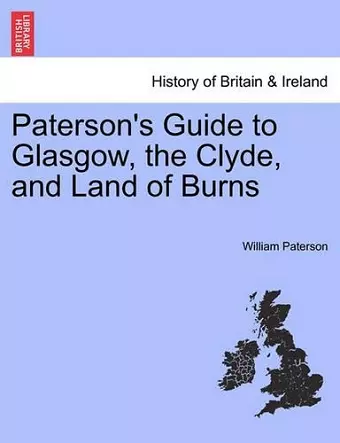 Paterson's Guide to Glasgow, the Clyde, and Land of Burns cover