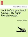 Look Before Your Leap! a Novel. [By Annie French Hector.] cover