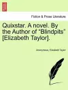 Quixstar. a Novel. by the Author of "Blindpits" [Elizabeth Taylor]. cover