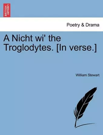 A Nicht Wi' the Troglodytes. [in Verse.] cover
