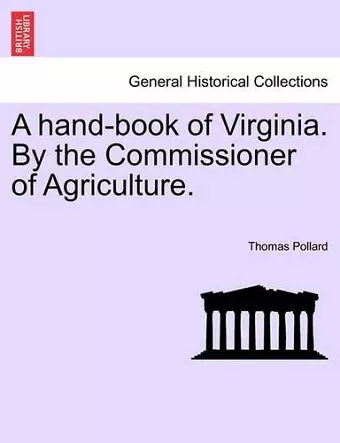 A Hand-Book of Virginia. by the Commissioner of Agriculture. cover