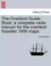 The Overland Guide-Book; A Complete Vade-Mecum for the Overland Traveller. with Maps cover