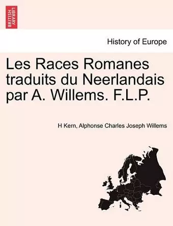 Les Races Romanes Traduits Du Neerlandais Par A. Willems. F.L.P. cover