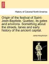 Origin of the Festival of Saint-Jean-Baptiste. Quebec, Its Gates and Environs. Something about the Streets, Lanes and Early History of the Ancient Capital. cover