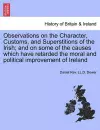 Observations on the Character, Customs, and Superstitions of the Irish; And on Some of the Causes Which Have Retarded the Moral and Political Improvement of Ireland cover