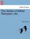 The Works of Alfred Tennyson, Etc. cover