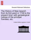 The History of New Ipswich from Its First Grant in 1736 to the Present Time; With Genealogical Notices of the Principal Families, Etc. cover