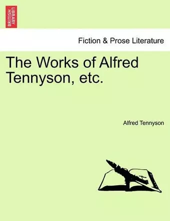 The Works of Alfred Tennyson, Etc. cover