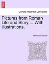 Pictures from Roman Life and Story ... with Illustrations. cover