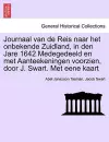 Journaal Van de Reis Naar Het Onbekende Zuidland, in Den Jare 1642 Medegedeeld En Met Aanteekeningen Voorzien, Door J. Swart. Met Eene Kaart cover