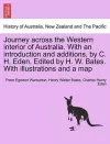 Journey across the Western interior of Australia. With an introduction and additions, by C. H. Eden. Edited by H. W. Bates. With illustrations and a map cover
