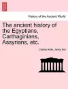 The ancient history of the Egyptians, Carthaginians, Assyrians, etc. cover