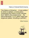 The History of America ... a New Edition; To Which Is Added, a Continuation, Comprising the History of the Colonies from 1652 to the Present Time ... by David McIntosh, LL.D. [With Maps and Engraved Plates, Including a Portrait.] cover