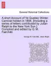 A Short Account of Ye Quebec Winter Carnival Holden in 1894. [Including a Series of Letters Contributed by Julian Ralph to the New York Sun.] Compiled and Edited by G. M. Fairchild. cover