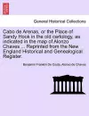 Cabo de Arenas, or the Place of Sandy Hook in the Old Cartology, as Indicated in the Map of Alonzo Chaves ... Reprinted from the New England Historical and Genealogical Register. cover