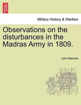 Observations on the Disturbances in the Madras Army in 1809. cover