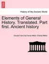 Elements of General History. Translated. Part first. Ancient history cover